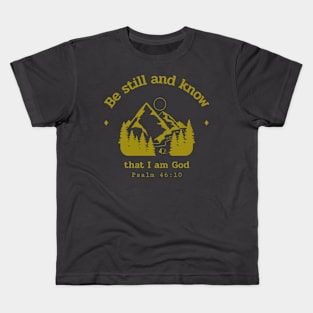 Be still and know that I am God Kids T-Shirt